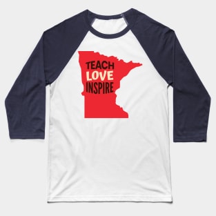 Minnesota Teacher Teach Love Inspire Baseball T-Shirt